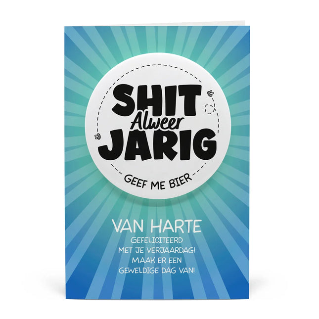 Feestbazaar Button Verjaardag Kaart Shit Alweer Jarig