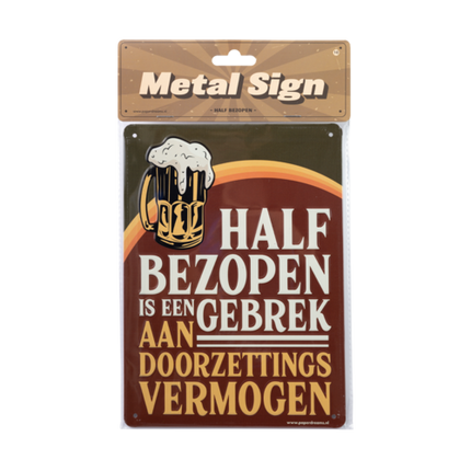 Feestbazaar Metalen Tekstbordje 'Half Bezopen'